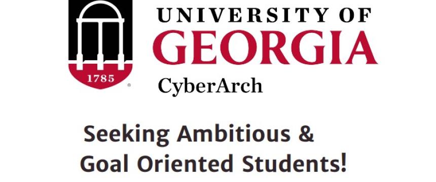 The UGA CyberArch program is seeking students Institute for